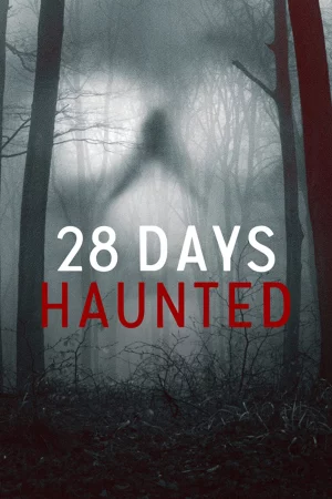 28 ngày ma ám-28 Days Haunted