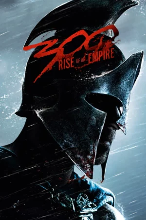 300 Chiến Binh: Đế Chế Trỗi Dậy - 300: Rise of an Empire