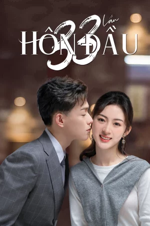 33 Lần Hôn Đầu - First Kisses