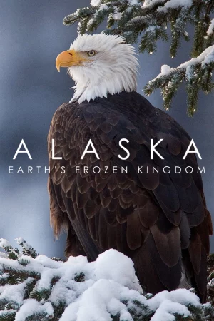 Alaska: Vương Quốc Băng Giá-Alaska: Earth's Frozen Kingdom