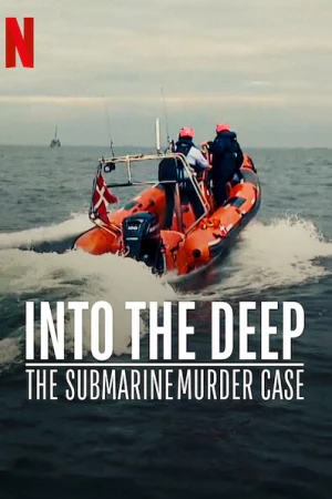 Án mạng trên tàu ngầm - Into the Deep: The Submarine Murder Case