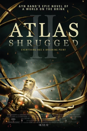Atlas Rung Chuyển 2: Cuộc Đình Công-Atlas Shrugged II: The Strike