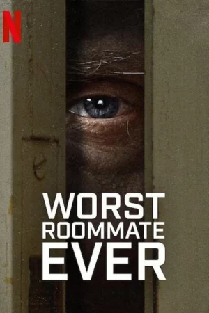 Bạn cùng phòng tệ nhất-Worst Roommate Ever