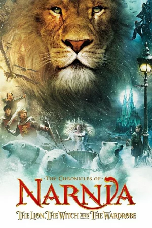 Biên Niên Sử Narnia: Sư Tử, Phù Thủy và Cái Tủ Áo - The Chronicles of Narnia: The Lion, the Witch and the Wardrobe