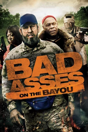 Bố đời trong thị trấn BAYOU-Bad Asses on the Bayou