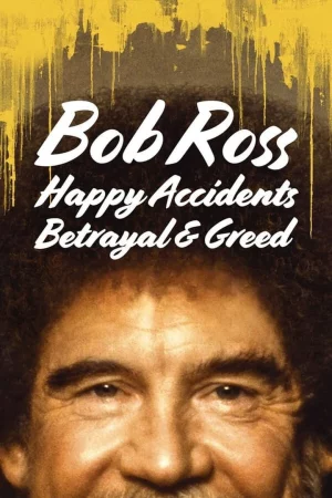 Phim Bob Ross: Bất ngờ thú vị, phản bội và lòng tham - Bob Ross: Happy Accidents, Betrayal & Greed Phimmoichill Vietsub 2021 Phim Mỹ