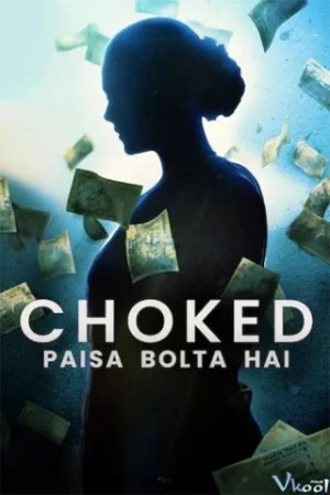 Bóp nghẹt-Choked: Paisa Bolta Hai