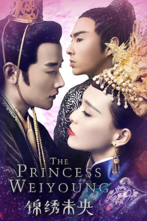 Cẩm Tú Vị Ương-The Princess Weiyoung