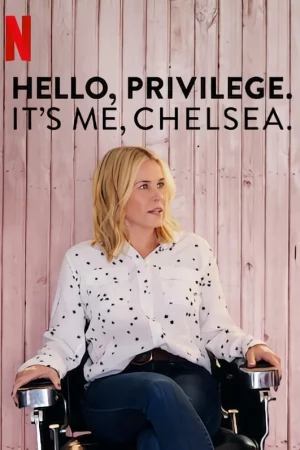 Chelsea và đặc quyền của người da trắng - Hello, Privilege. It's Me, Chelsea
