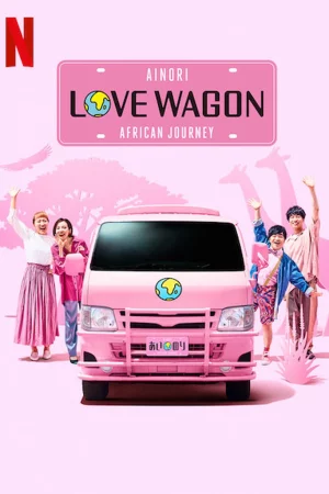 Chuyến xe tình yêu: Du ngoạn châu Á (Phần 2)-Ainori Love Wagon: Asian Journey (Season 2)