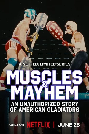 Cơ bắp và bê bối: Câu chuyện của American Gladiators - Muscles & Mayhem: An Unauthorized Story of American Gladiators