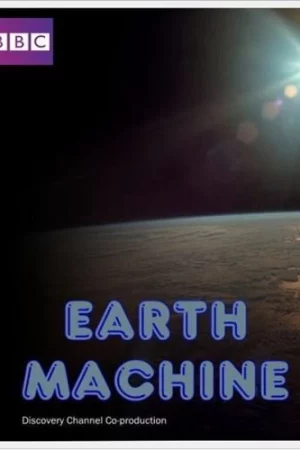 Cỗ Máy Trái Đất-BBC: Earth Machine