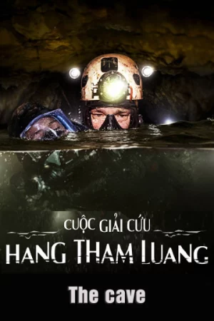 Cuộc Giải Cứu Hang Tham Luang-The Cave