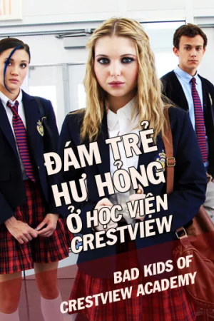 Poster of Đám Trẻ Hư Hỏng Ở Học Viện Crestview