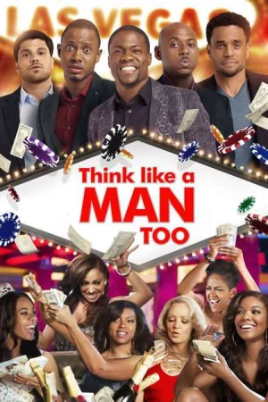 Đàn ông đích thực 2 - Think Like a Man Too