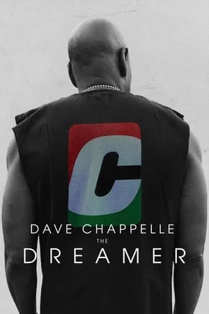 Dave Chappelle: Kẻ Mộng Mơ - Dave Chappelle: The Dreamer