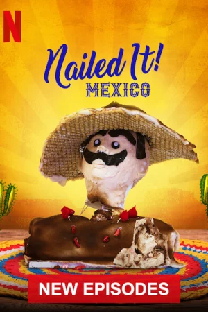 Dễ như ăn bánh! Mexico (Phần 2) - Nailed It! Mexico (Season 2)
