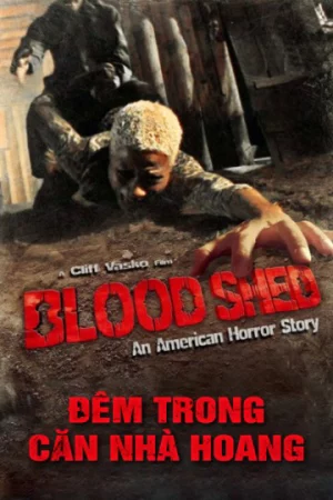 Đêm Trong Căn Nhà Hoang-American Bloodshed