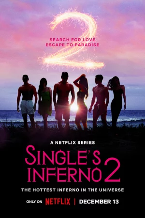Địa ngục độc thân (Phần 2)-Single’s Inferno (Season 2)