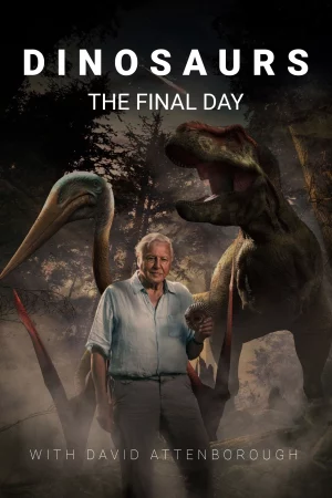 Dinosaurs: The Final Day with David Attenborough-Dinosaurs: The Final Day with David Attenborough