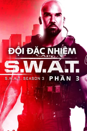 Đội Đặc Nhiệm SWAT (Phần 3) - S.W.A.T. (Season 3)