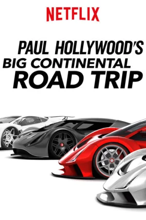 Du ngoạn châu Âu với Paul Hollywood - Paul Hollywood's Big Continental Road Trip