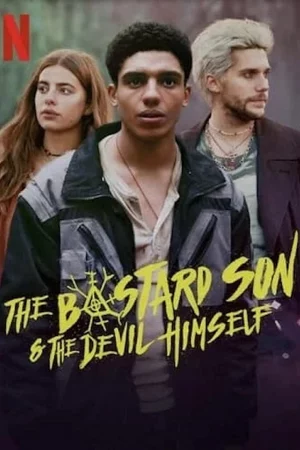 Đứa con hoang và ác quỷ-The Bastard Son & The Devil Himself