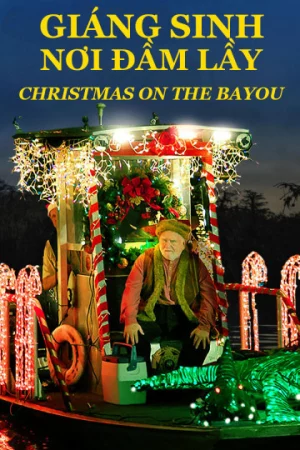 Giáng Sinh Nơi Đầm Lầy-Christmas on the Bayou