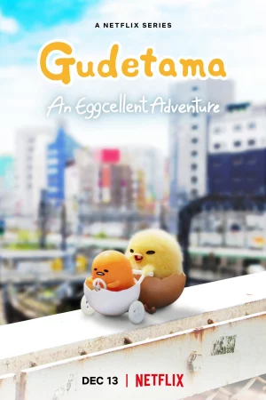 Gudetama: Cuộc phiêu lưu của quả trứng lười-Gudetama: An Eggcellent Adventure