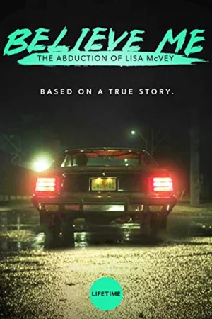 Hãy tin cháu: Vụ bắt cóc Lisa McVey-Believe Me: The Abduction of Lisa McVey
