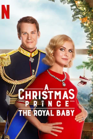 Hoàng tử Giáng Sinh: Em bé hoàng gia-A Christmas Prince: The Royal Baby