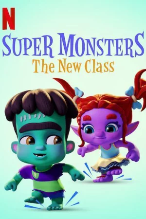Hội Quái Siêu Cấp: Lớp học mới - Super Monsters: The New Class