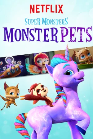Hội quái siêu cấp: Quái vật thú cưng - Super Monsters Monster Pets