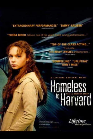 Homeless to Harvard: The Liz Murray Story - Homeless to Harvard: The Liz Murray Story