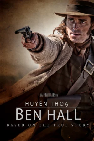 Huyền Thoại Ben Hall-The Legend of Ben Hall