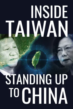 Inside Taiwan: Standing Up to China - Inside Taiwan: Standing Up to China