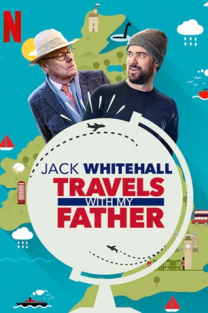 Jack Whitehall: Du lịch cùng cha tôi ( Phần5 )-Jack Whitehall: Travels with My Father ( Season 5 )