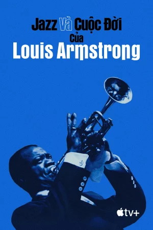 Jazz và Cuộc Đời của Louis Armstrong-Louis Armstrong's Black & Blues