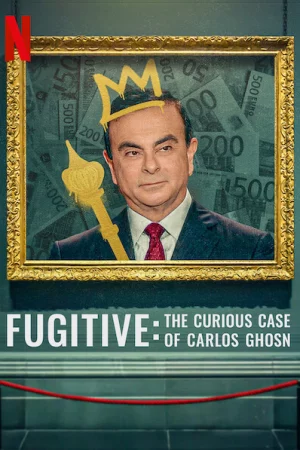Kẻ trốn chạy: Vụ án kỳ lạ về Carlos Ghosn-Fugitive: The Curious Case of Carlos Ghosn