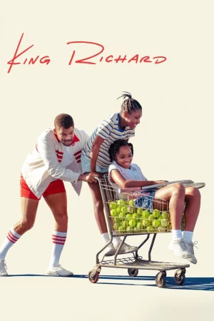 King Richard: Huyền Thoại Nhà Williams - King Richard