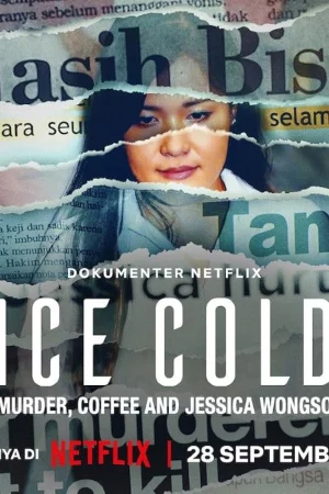 Xem phim Lạnh như băng: Án mạng, cà phê và Jessica Wongso full HD-Ice Cold: Murder, Coffee and Jessica Wongso