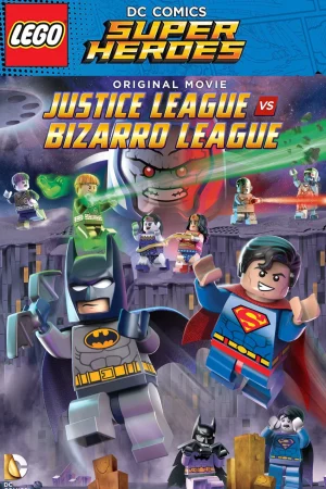Lego DC Comics Super Heroes: Justice League vs. Bizarro League - Lego DC Comics Super Heroes: Justice League vs. Bizarro League