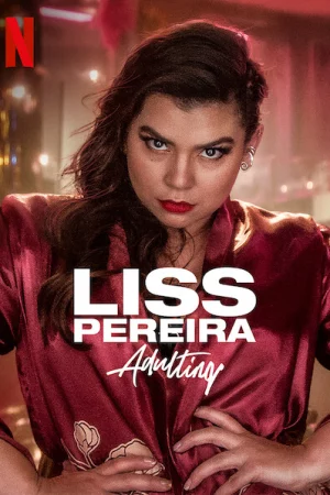 Liss Pereira: Làm người lớn - Liss Pereira: Adulting
