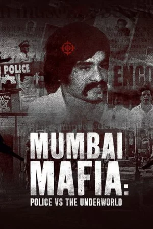 Mafia Mumbai: Cảnh sát và thế giới ngầm-Mumbai Mafia: Police vs The Underworld