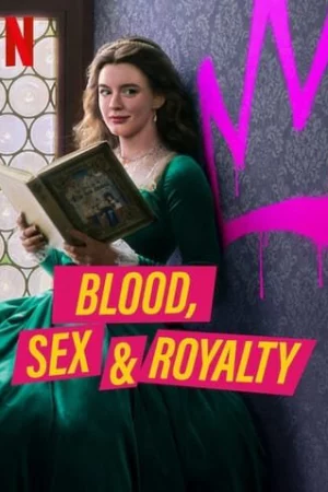 Máu, tình dục và hoàng tộc-Blood, Sex & Royalty
