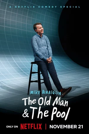 Mike Birbiglia: Ông già và hồ bơi - Mike Birbiglia: The Old Man and The Pool