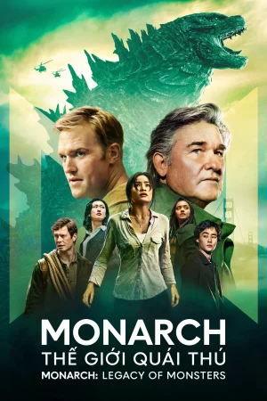 Monarch: Thế Giới Quái Thú - Monarch: Legacy of Monsters