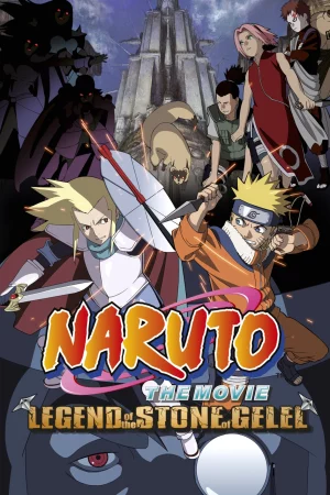 Naruto the Movie 2: Legend of the Stone of Gelel-Naruto the Movie 2: Legend of the Stone of Gelel