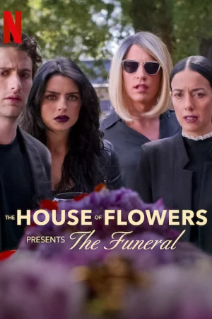 Ngôi nhà hoa: Tang lễ - The House of Flowers Presents: The Funeral