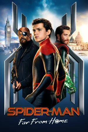 Người Nhện: Xa Nhà - Spider-Man: Far from Home